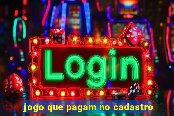 jogo que pagam no cadastro